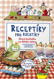 Receptíky pro kuchtíky - Hravá kuchařka na dětské oslavy