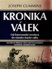Kronika válek od francouzské revoluce - Joseph Cummins - Literatura faktu Kronika válek od francouzské revoluce