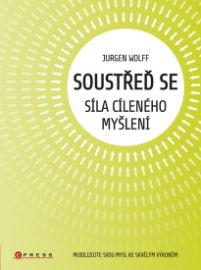 Soustřeď se síla cíleného myšlení