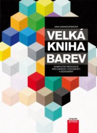 Velká kniha barev - Kompletní průvodce pro grafiky, fotografy a designéry