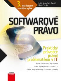 Softwarové právo - Praktický průvodce právní problematikou v IT