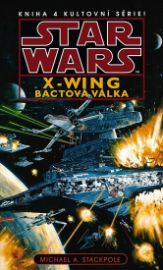 Star Wars - X-Wing 4 - Bactová válka
