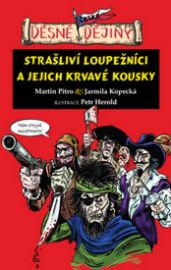Děsné české dějiny - Strašliví loupežníci a jejich krvavé kousky
