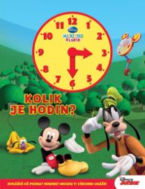 Mickeyho klubík - Kolik je hodin (kniha s hodinami) - Walt Disney - Knihy pro nejmenší Mickeyho klubík - Kolik je hodin (kniha s hodinami)