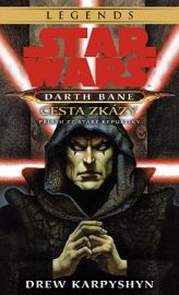 Star Wars Darth Bane 1. - Cesta zkázy