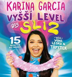 Karina Garcia - Vyšší level DIY Sliz - Modelářství Karina Garcia - Vyšší level DIY Sliz