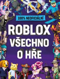 Roblox všechno o hře - 100% neoficiální