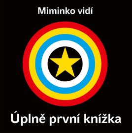 Miminko vidí - Úplně první knížka - kolektiv autorů - Černobílá a kontrastní leporela Miminko vidí - Úplně první knížka