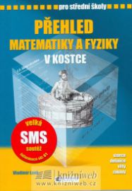 Přehled matematiky a fyziky v kostce pro SŠ