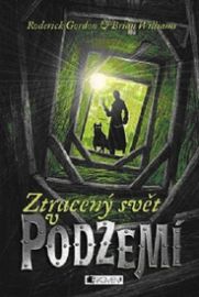 Podzemí 1 - Ztracený svět v Podzemí