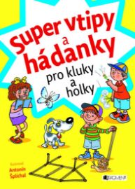 Super vtipy a hádanky pro kluky a holky - Křížovky pro děti Super vtipy a hádanky pro kluky a holky