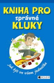 Kniha pro správné kluky - Jak být...-2.v