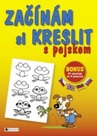 Začínám si kreslit s pejskem (Bonus 47 slovíček ve 4 jazycích)