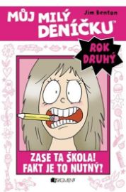 Můj milý deníčku (2.rok) - Zase ta škola! Fakt je to nutný?