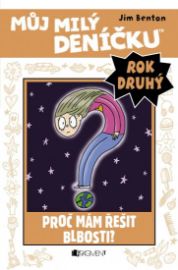 Můj milý deníčku (2. rok) - Proč mám řešit blbosti?