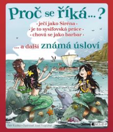 Proč se říká… ? Ječí jako siréna… a další známá úsloví