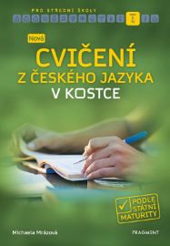 Nová cvičení z českého jazyka v kostce pro SŠ - Michaela Mrázová - Český jazyk, gramatika Nová cvičení z českého jazyka v kostce pro SŠ