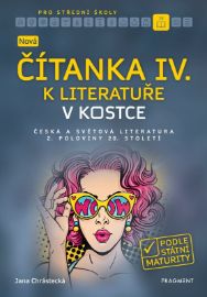 Nová čítanka IV. k Literatuře v kostce pro SŠ - Jana Mrózková - Literatura, čítanky Nová čítanka IV. k Literatuře v kostce pro SŠ