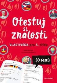 Otestuj si znalosti – Vlastivěda pro 5. třídu - Radek Machatý - Vlastivěda pro 5. třídu Otestuj si znalosti – Vlastivěda pro 5. třídu