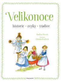Velikonoce - historie, zvyky, tradice