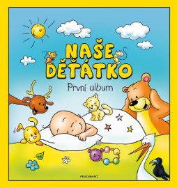 Naše děťátko – První album - kolektiv autorů - Deníky miminek Naše děťátko – První album