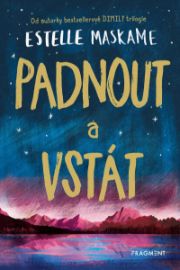 Padnout a vstát - Estelle Maskame - Young Adult Padnout a vstát