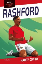 Hvězdy fotbalového hřiště - Rashford - Harry Coninx - Dětské knihy o sportu Hvězdy fotbalového hřiště - Rashford