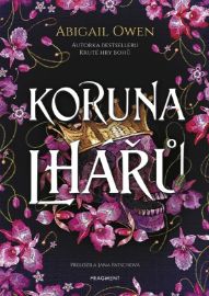 Koruna lhářů - Abigail Owen - Young Adult Koruna lhářů