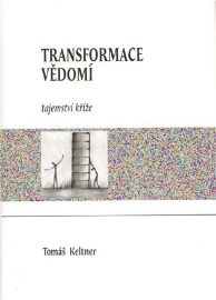 Transformace vědomí - Tajemství kříže - Tomáš Keltner - Zdraví, hubnutí a sport Transformace vědomí