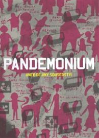 Pandemonium aneb dějiny sousedství