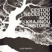 Cestou necestou mou krajinou historie.