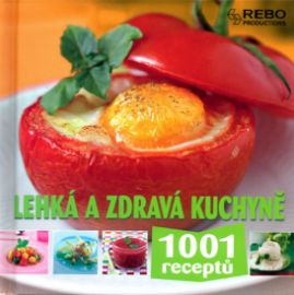 Lehká a zdravá kuchyně - 1001 receptů 