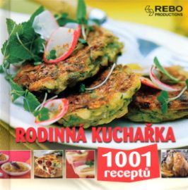 Rodinná kuchařka - 1001 receptů 
