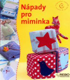 Nápady pro miminka - Originální nápady snadno & rychle 