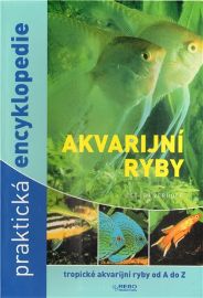 Akvarijní ryby - Praktická encyklopedie