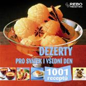 Dezerty pro svátek i všední den - 1001 receptů 