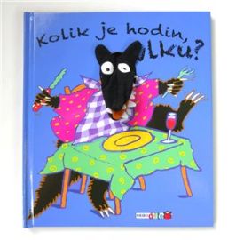 Kolik je hodin, Vlku? - Annie Kubler - Knihy pro nejmenší Kolik je hodin, vlku?