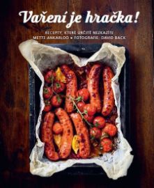 Vaření je hračka! - Recepty, které určitě nezkazíte
