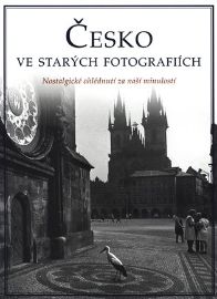 Česká republika ve starých fotografiích