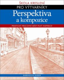 Perspektiva a kompozice - Škola kreslení pro výtvarníky
