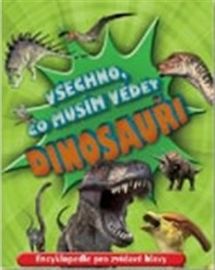 Dinosauři - Všechno, co musím vědět