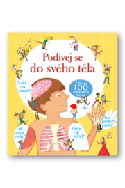Podívej se do svého těla - více než 100 odklápěcích okének - Louie Stowell - Člověk a lidské tělo pro děti Podívej se do svého těla - více než 100 odklápěcích okének
