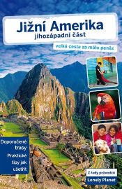 Jižní Amerika - jihozápadní část - Lonely Planet