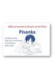 Písanka - Velký pracovní sešit pro první třídu - Písanky a slabikáře Písanka - Velký pracovní sešit pro první třídu