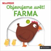 MiniPEDIE Objevujeme svět! Farma - Nathalie Choux - Leporela Svojtka MiniPEDIE MiniPEDIE Objevujeme svět! Farma