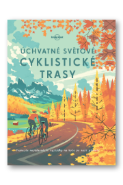 Úchvatné světové cyklistické trasy - Cyklistické mapy Úchvatné světové cyklistické trasy