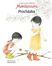 Moje malé příběhy Montessori - Procházka