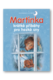 Martinka - krátké příběhy pro hezké sny