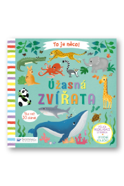 To je něco! Úžasná zvířata