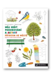 Můj sešit pozorování a aktivit: Příroda ve městě